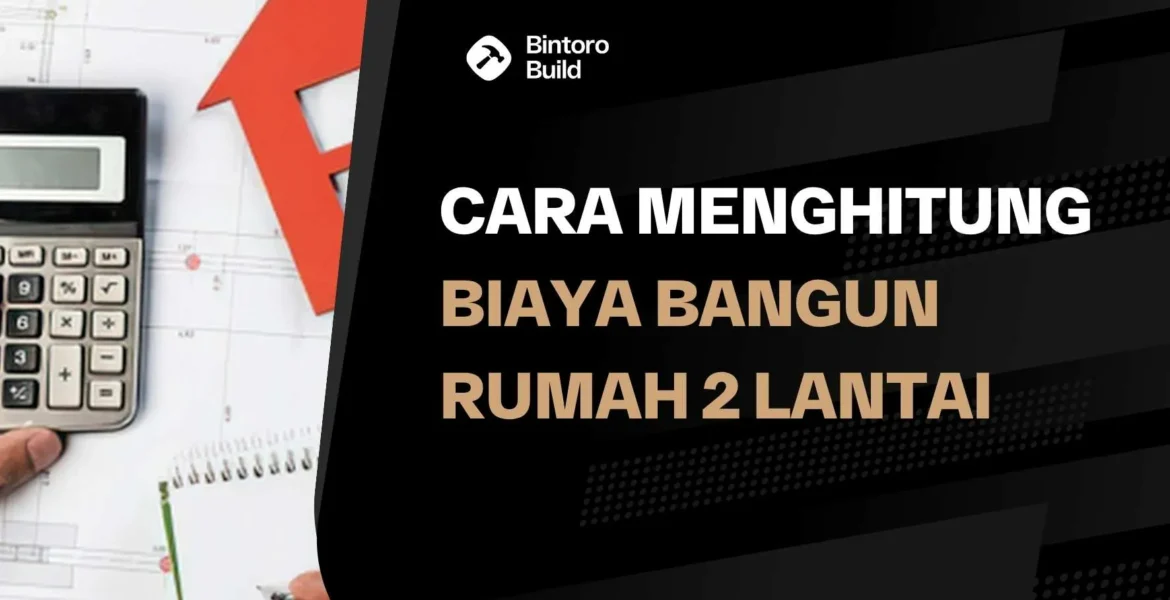 Biaya Bangun Rumah 2 Lantai