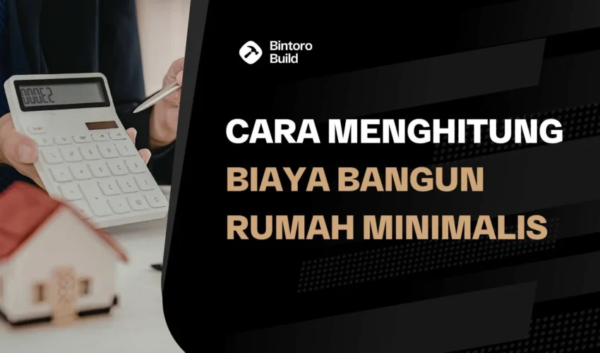 Biaya Bangun Rumah Minimalis