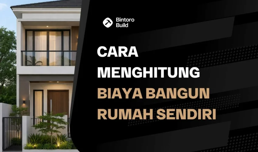 Menghitung Biaya Bangun Rumah Sendiri