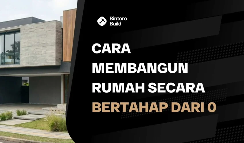 Cara Membangun Rumah Secara Bertahap