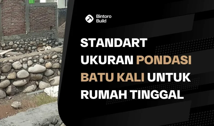 Ukuran Pondasi Batu Kali