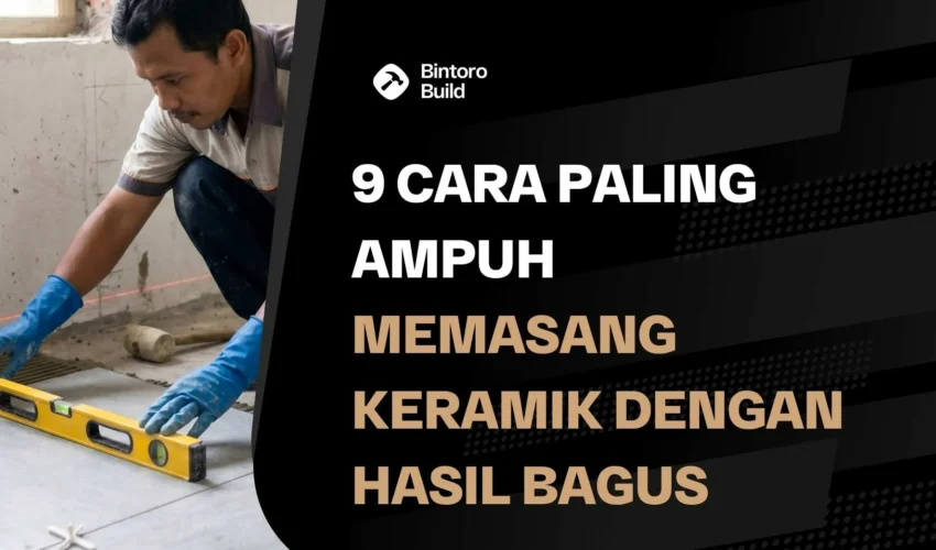 Cara Paling Ampuh Memasang Keramik dengan hasil bagus