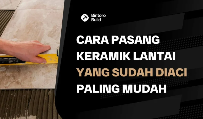 Cara Pasang Keramik Lantai yang sudah di aci