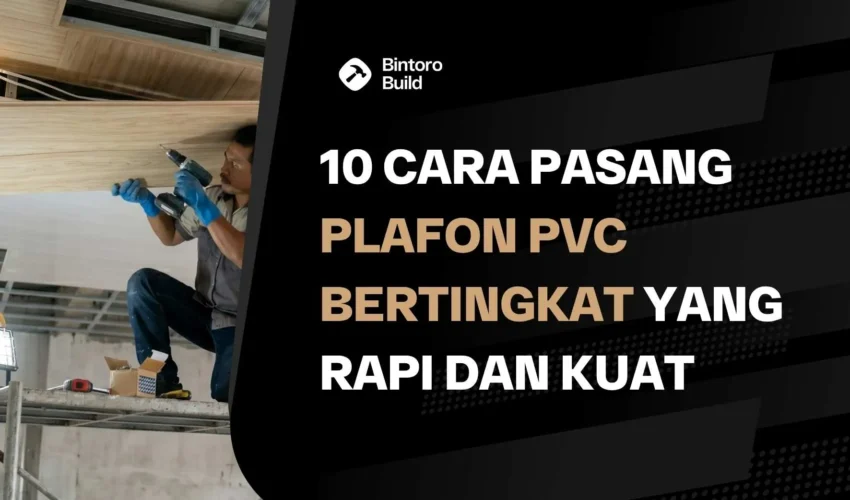 Cara Pasang Plafon PVC Bertingkat