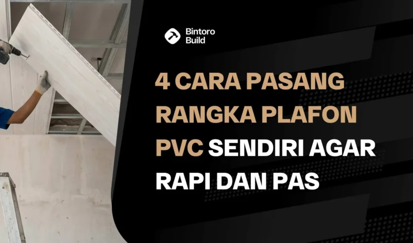 Cara Pasang Rangka Plafon PVC