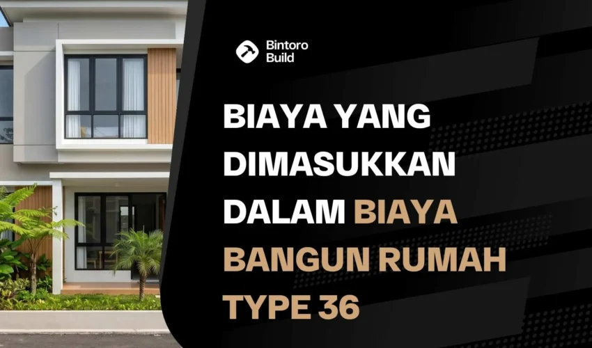 Biaya Bangun Rumah type 36