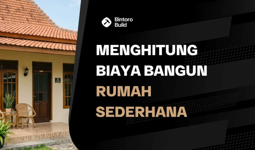 Biaya Bangun Rumah Sederhana