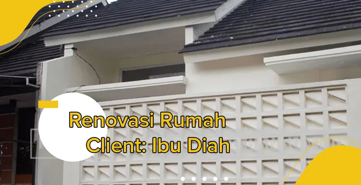 Project 104 – Renovasi Rumah Ibu Diah - Tangerang