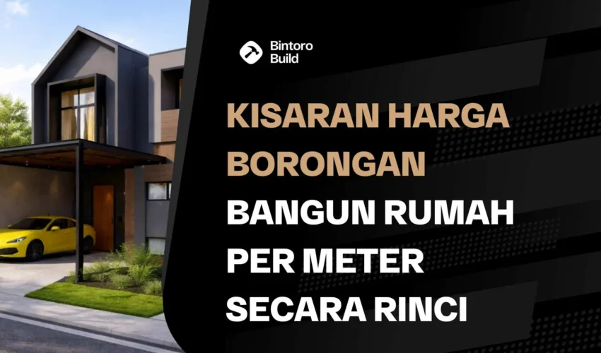 Harga Borongan Bangun Rumah per Meter