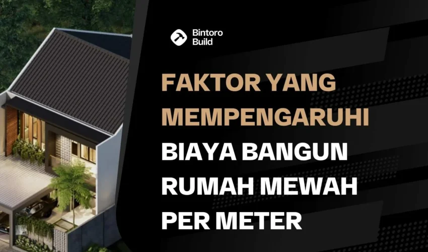 Biaya Bangun Rumah Mewah Per Meter