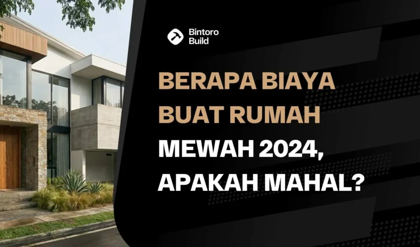 Biaya Buat Rumah Mewah