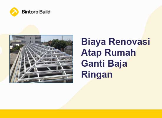 Biaya Renovasi Atap Rumah Ganti Baja Ringan