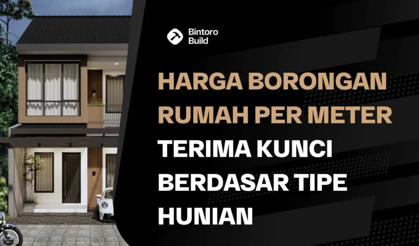 Harga Borongan Rumah Per Meter Terima Kunci