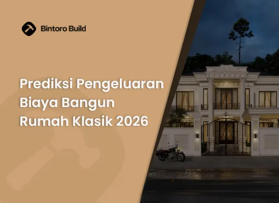 prediksi biaya bangun rumah klasik