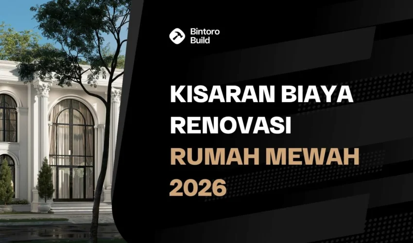 Biaya Renovasi Rumah Mewah